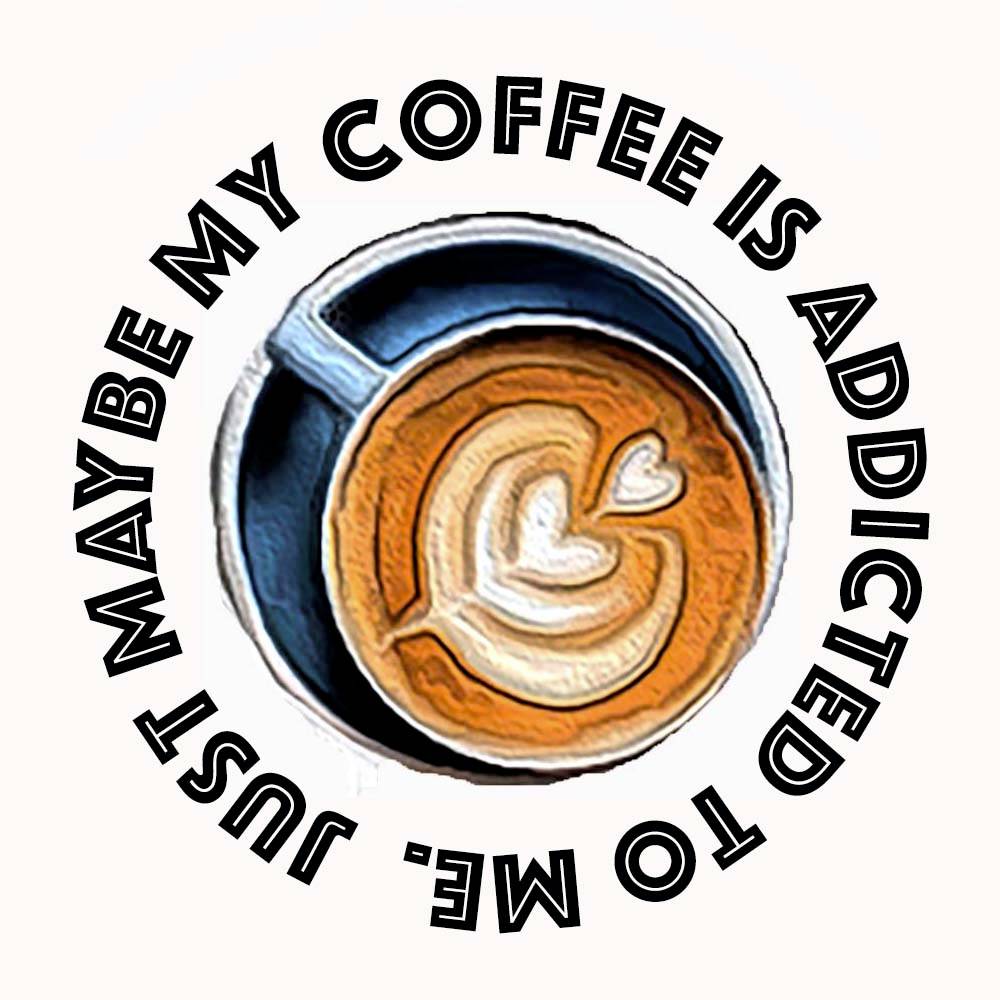  Maybe my coffee needs me design Coffee Cup with funny slogan