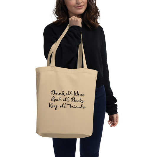 Drink old wine , read old books , Keep old friends Tote Bag