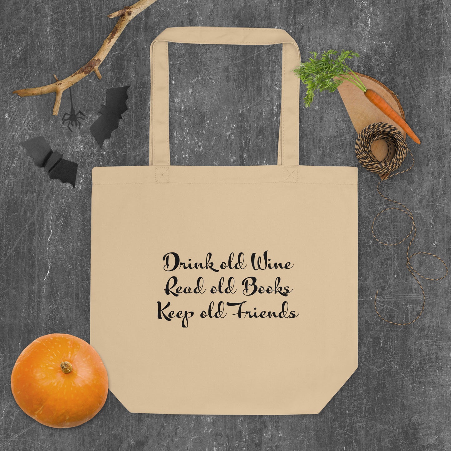 Drink old wine , read old books , Keep old friends Tote Bag