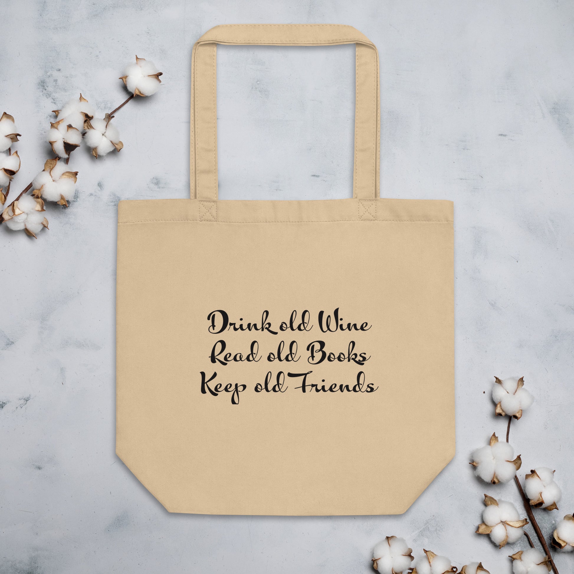 Drink old wine , read old books , Keep old friends Tote Bag