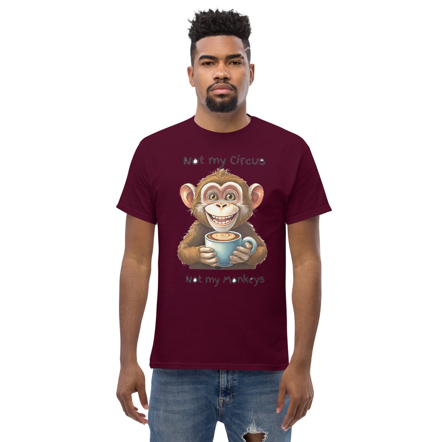 Not my circus Not my monkeys - Men's classic t shirt