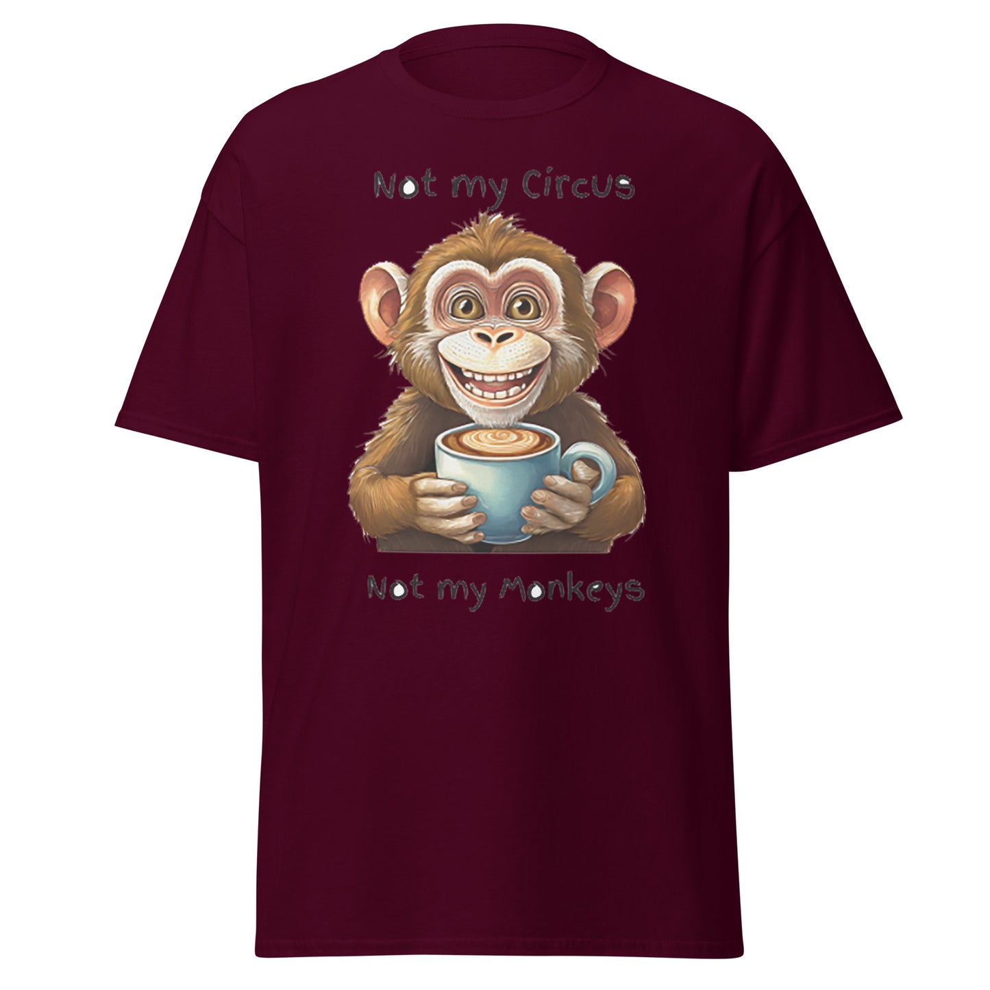 Not my circus Not my monkeys - Men's classic t shirt