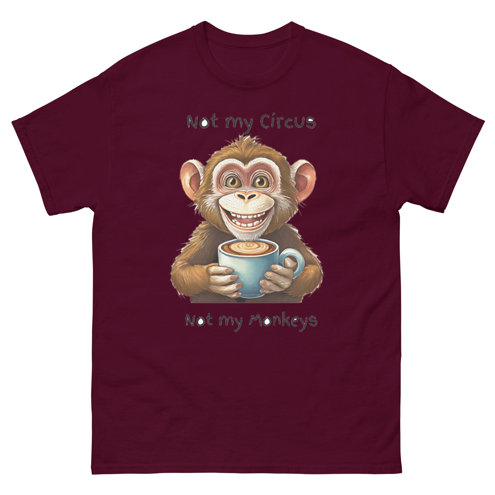 Not my circus Not my monkeys - Men's classic t shirt