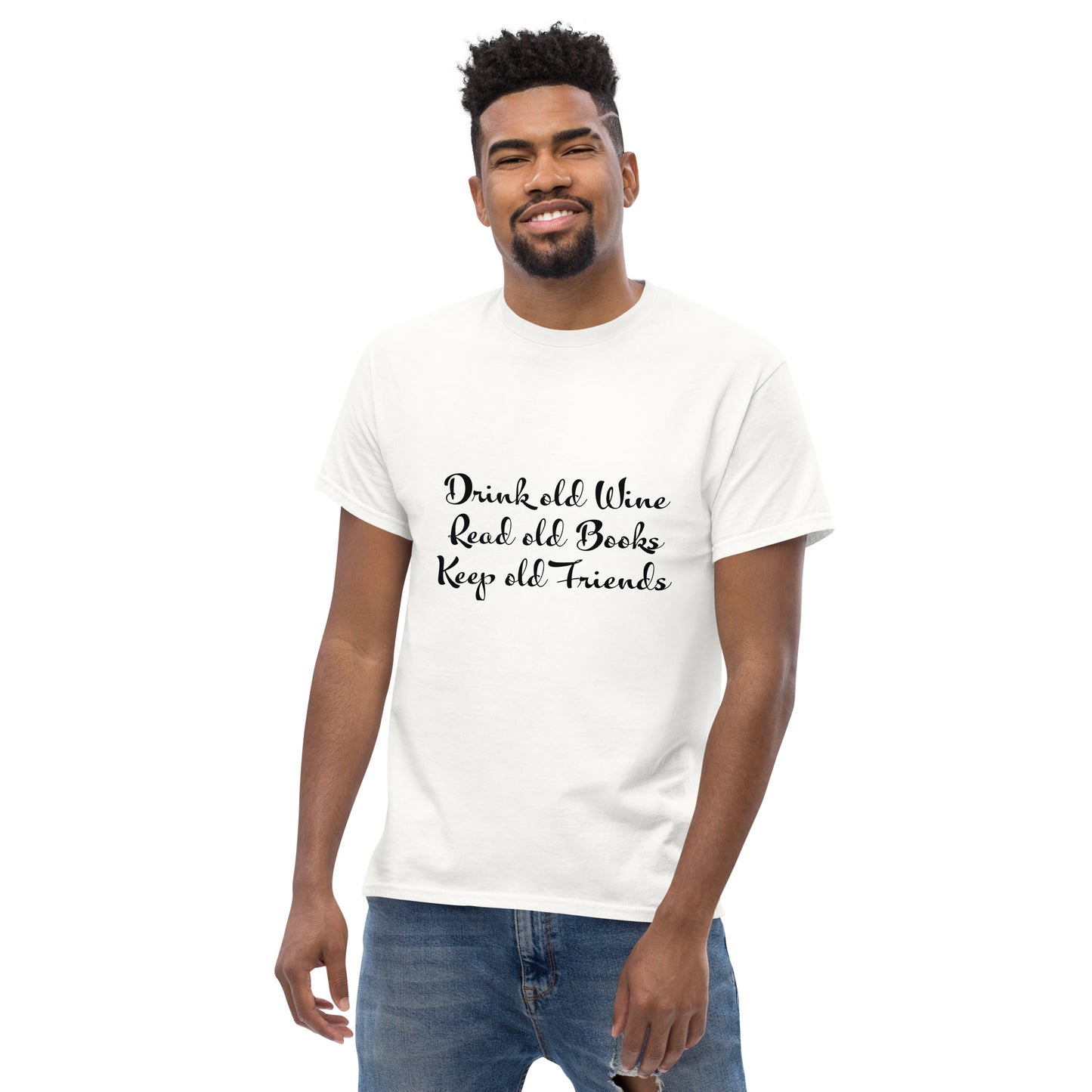 Drink Old Wine, Read Old Books, Keep Old Friends' T Shirt 