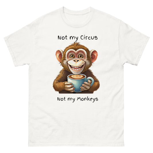 Not my circus Not my monkeys - Men's classic t shirt