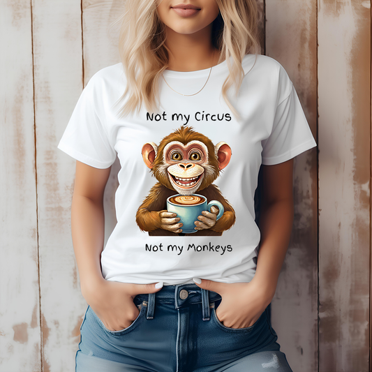 Not my circus t shirt