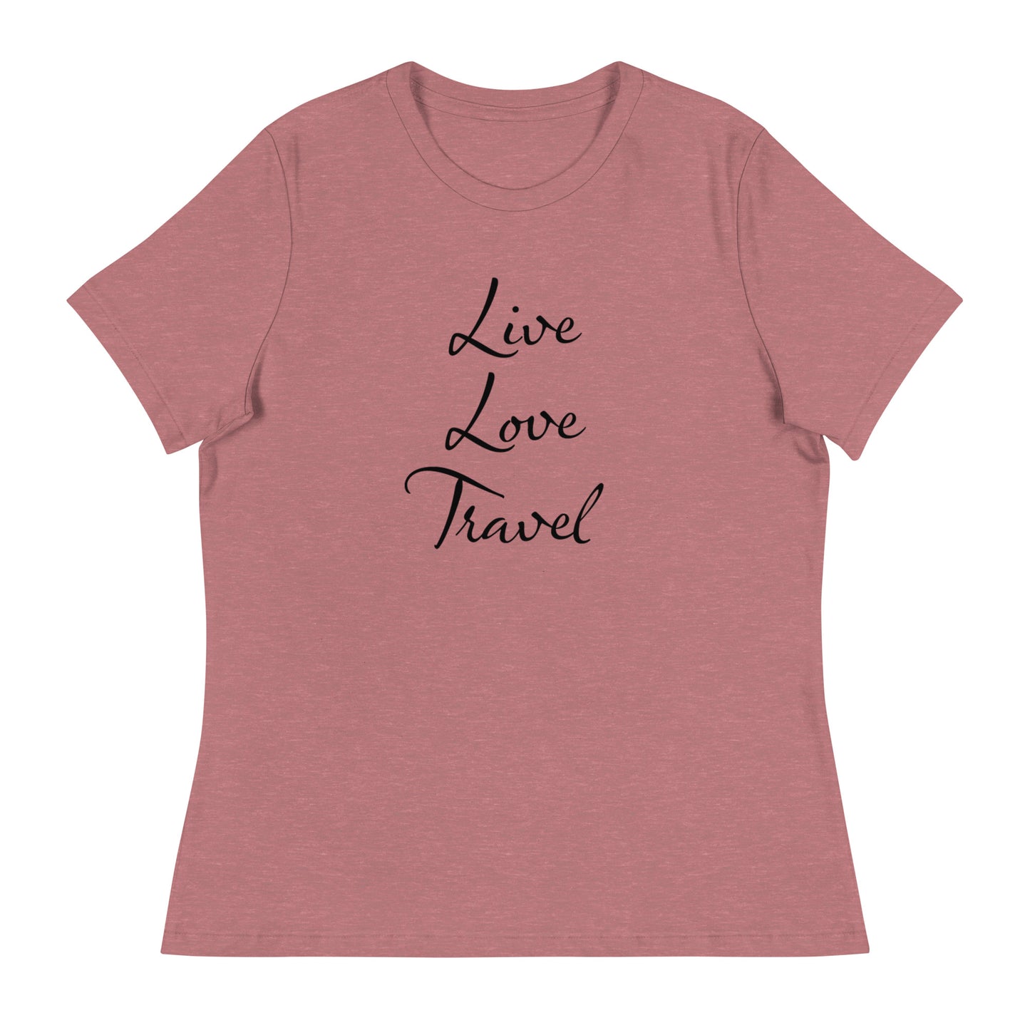 Live Love Travel - Women's Relaxed T-Shirt