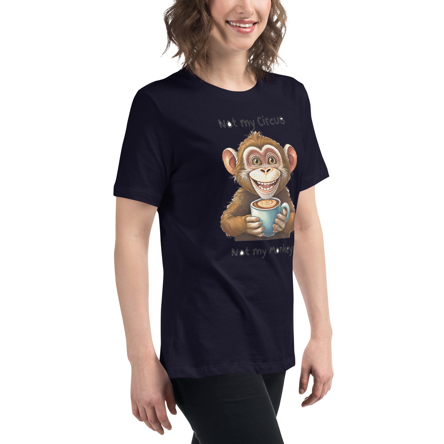 Not my circus not my monkeys Women's T-Shirt Relaxed fit