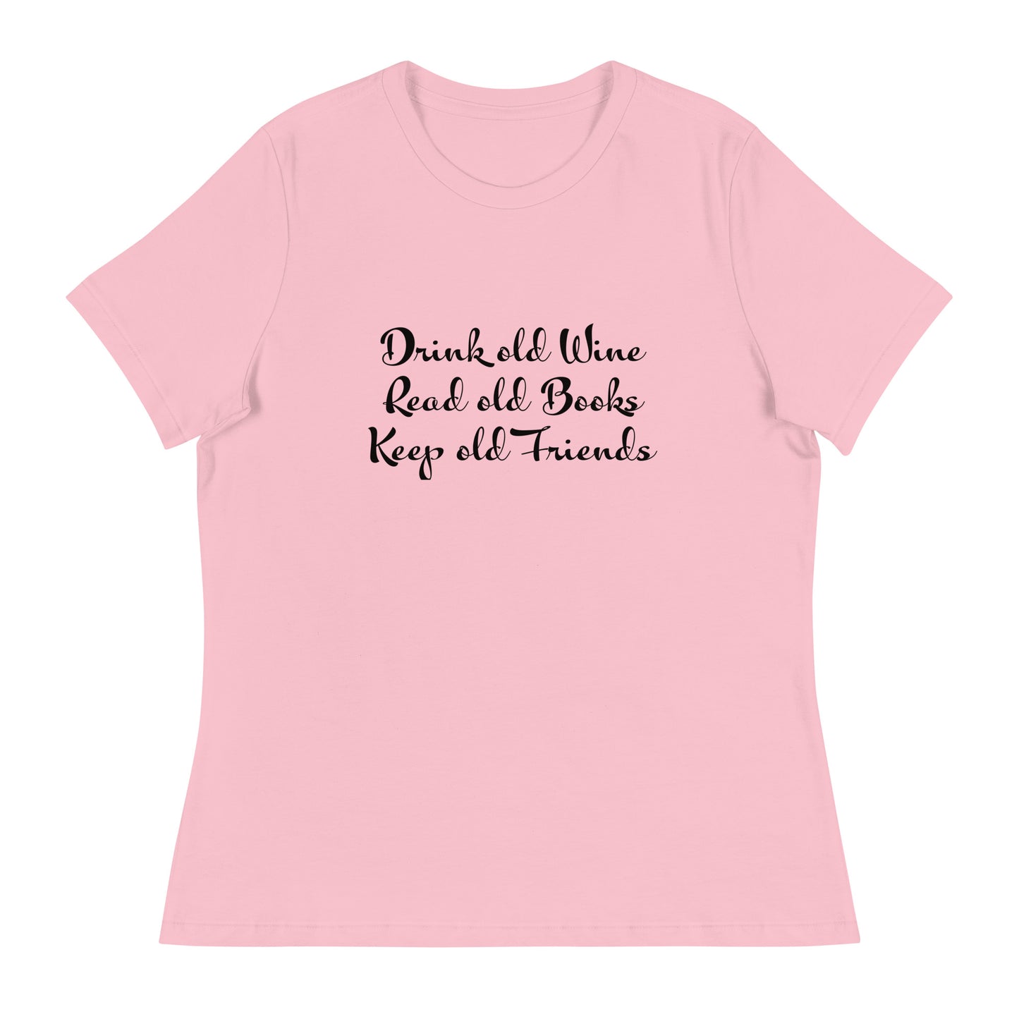 Drink old Wine , Read old books , Keep old Friends  T-Shirt