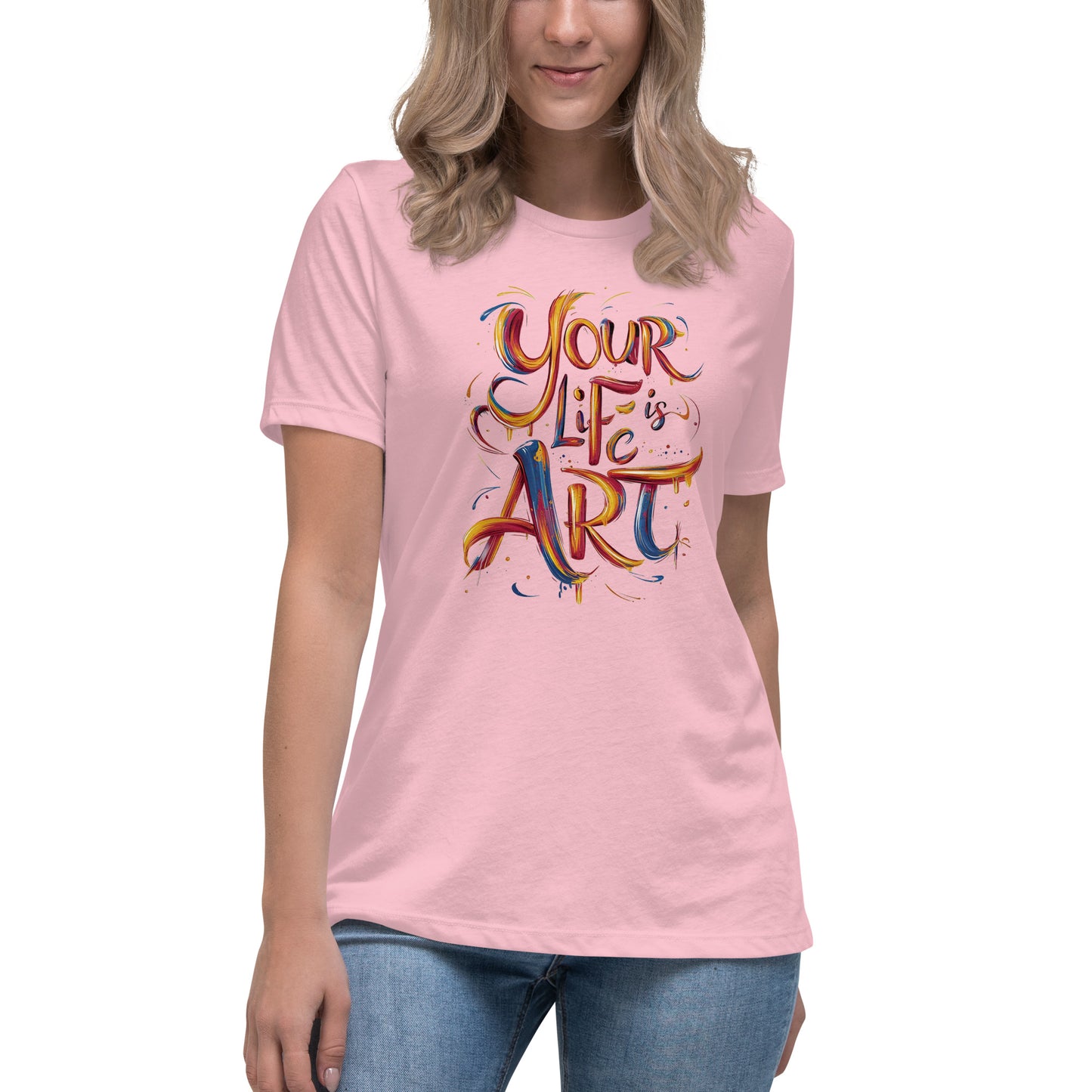 Your Life is Art - Women's Relaxed T-Shirt