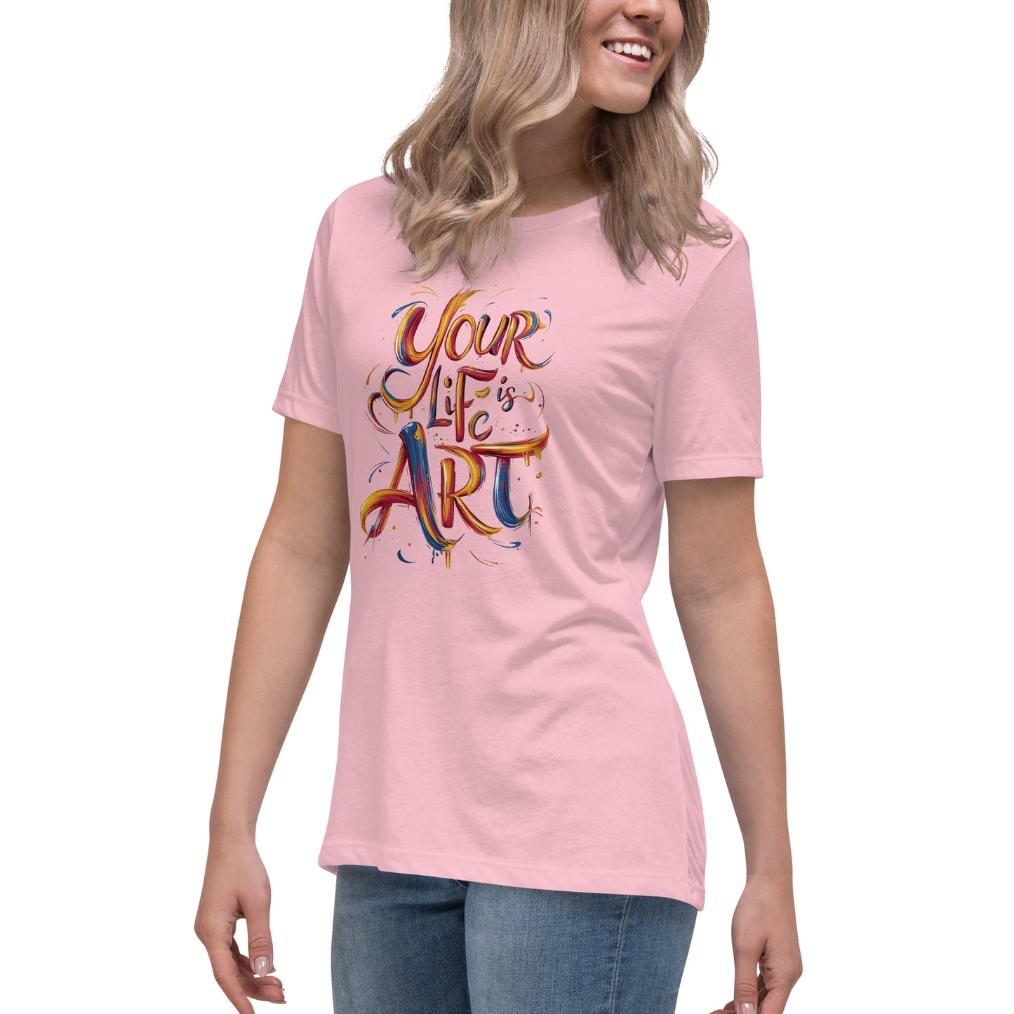 Your Life is Art - Women's Relaxed T-Shirt