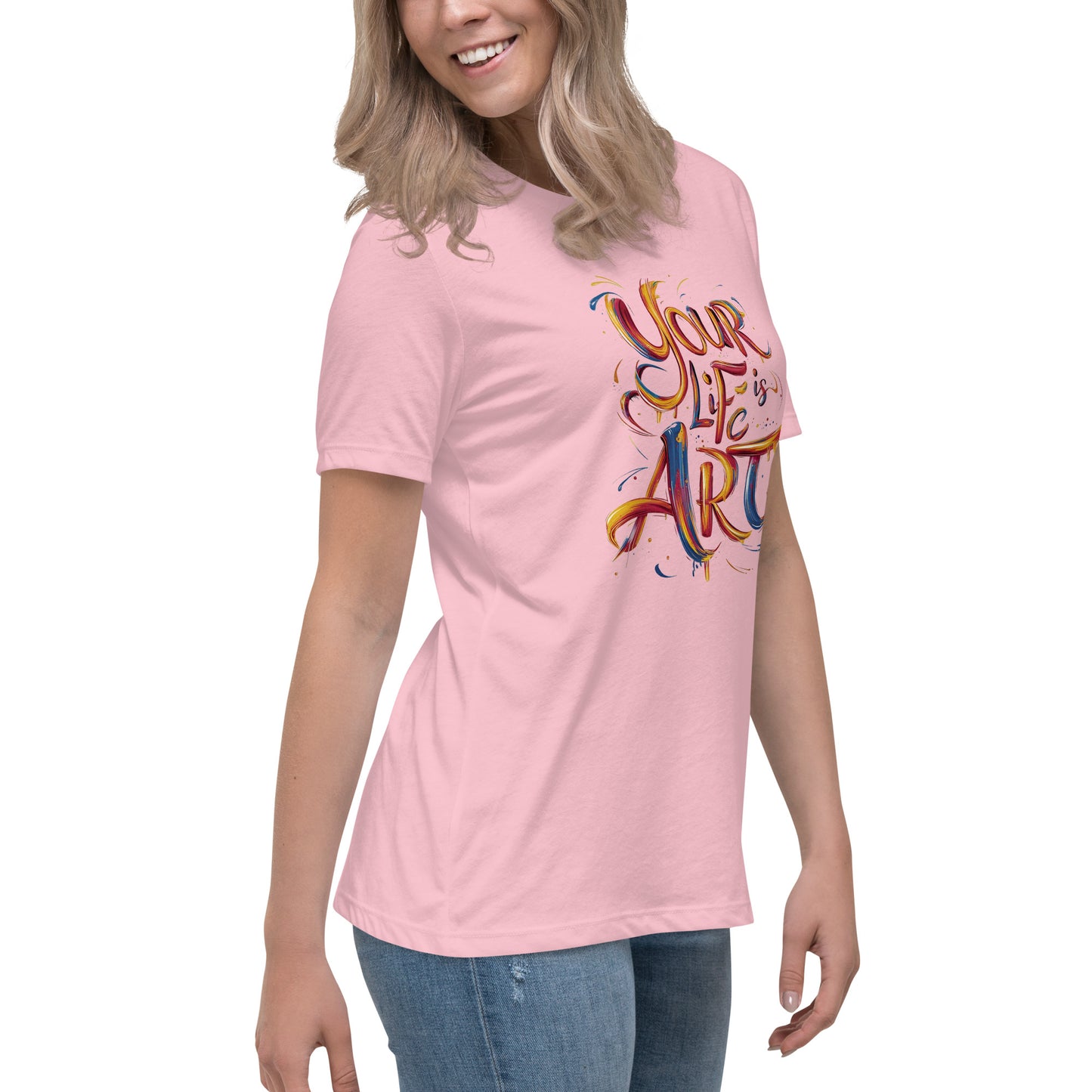 Your Life is Art - Women's Relaxed T-Shirt