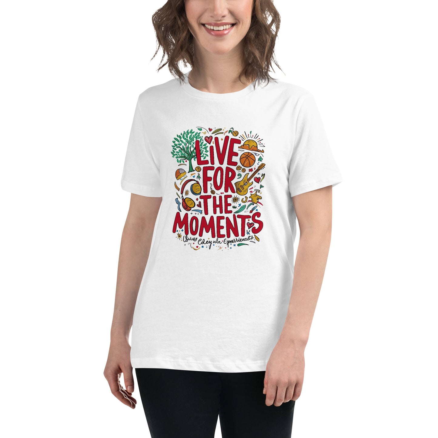 Live for the Moments Women's Relaxed T-Shirt