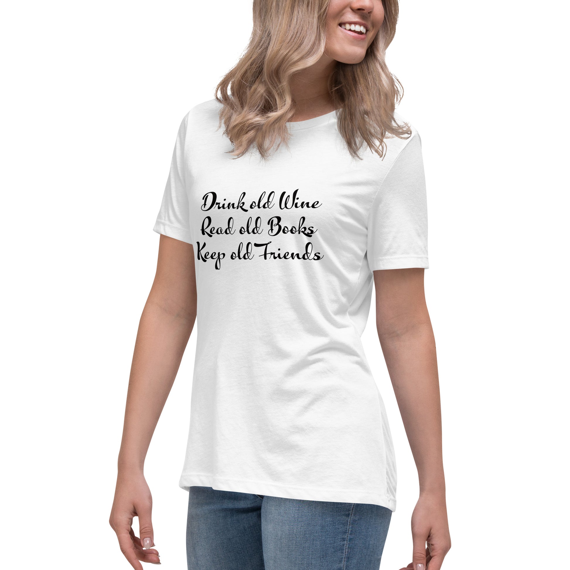 Drink old Wine , Read old books , Keep old Friends  T-Shirt