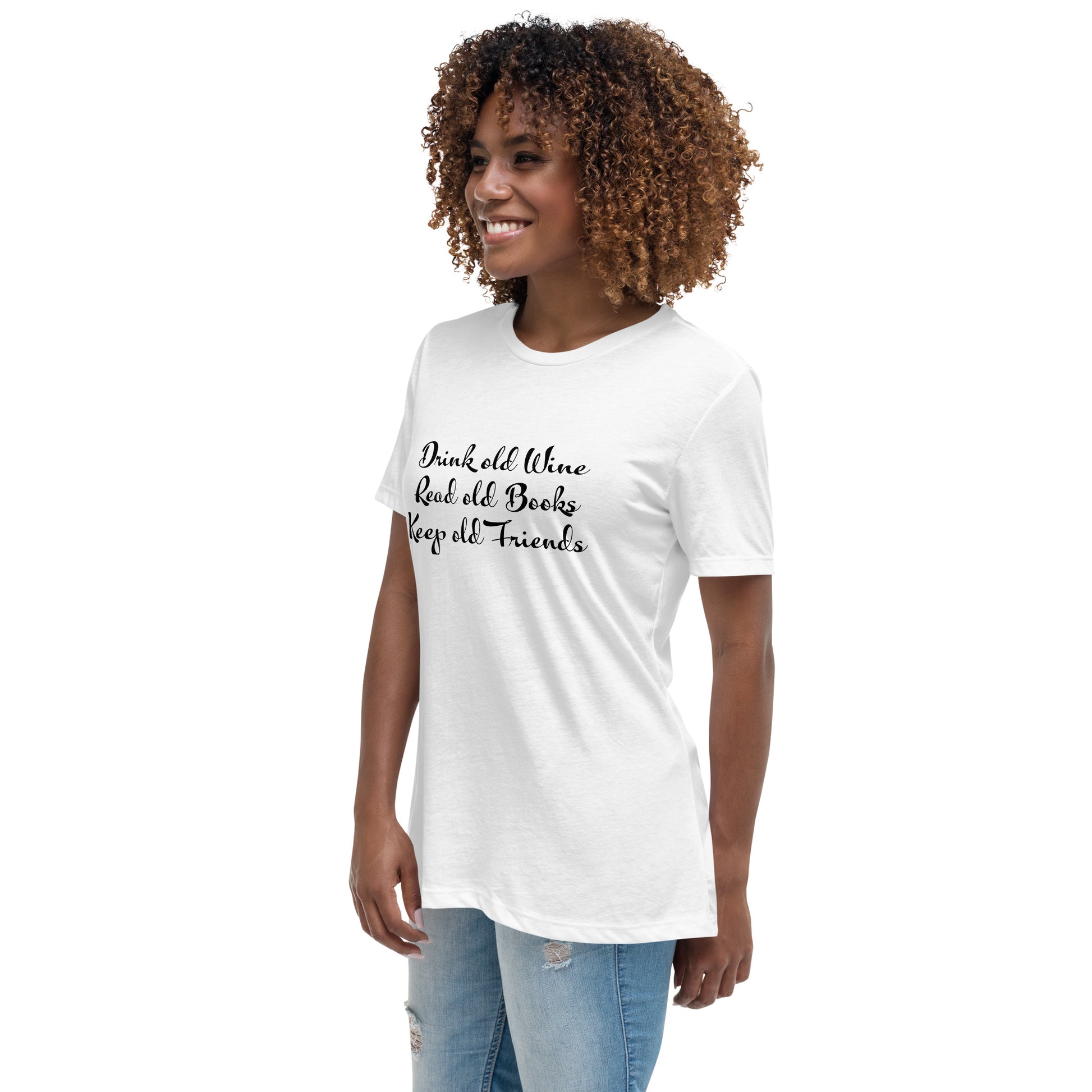 Drink old Wine , Read old books , Keep old Friends  T-Shirt