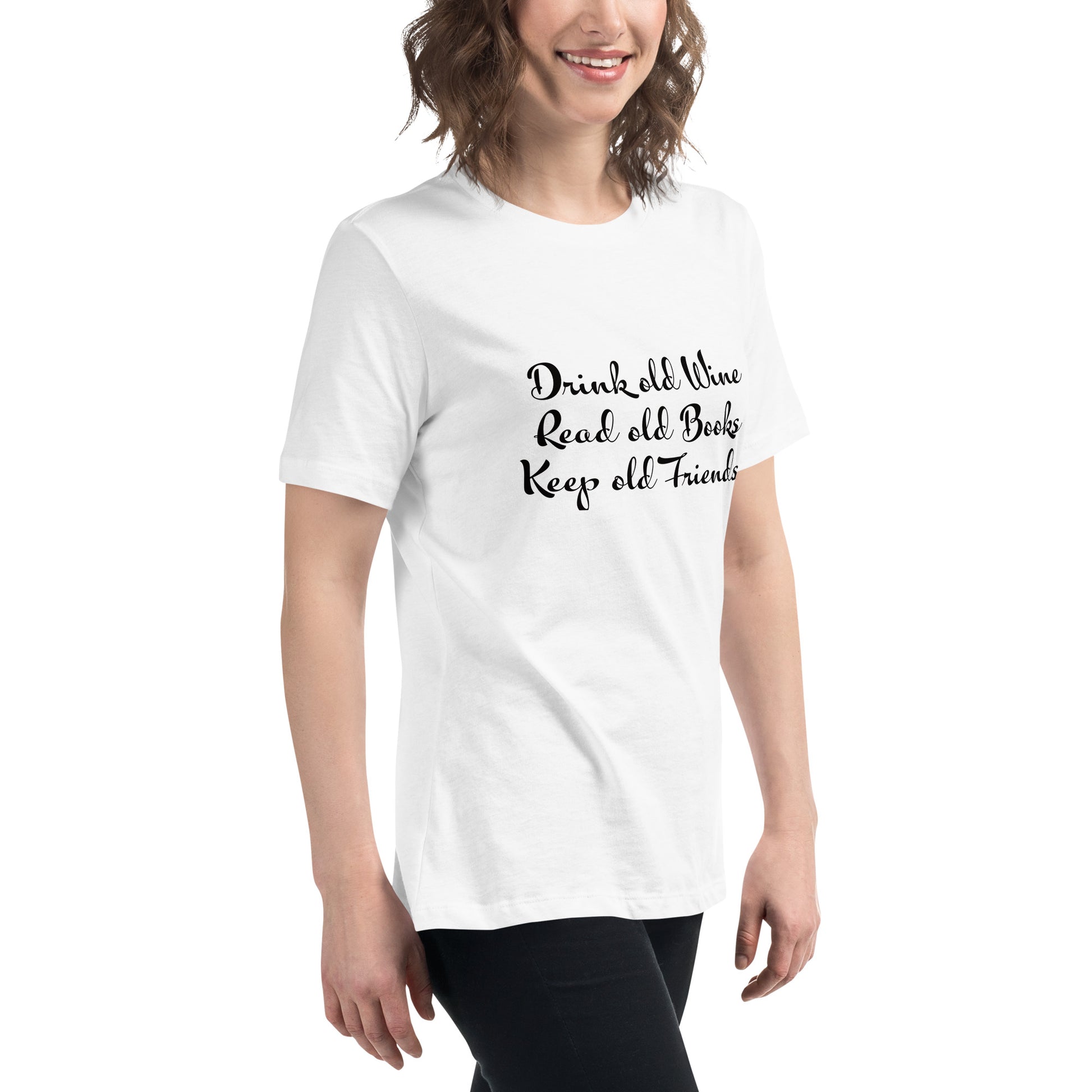 Drink old Wine , Read old books , Keep old Friends  T-Shirt