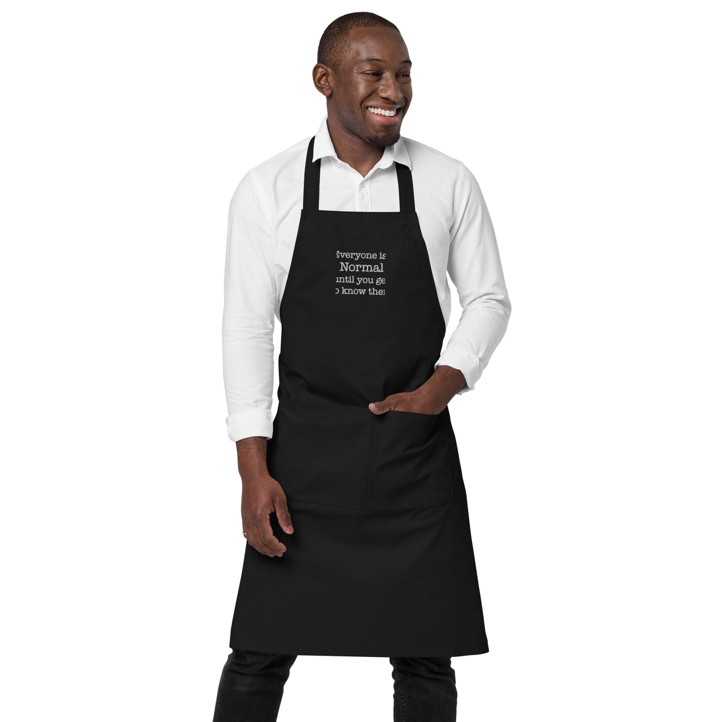 Introducing our Everyone is normal until you get to know them - Cotton apron 