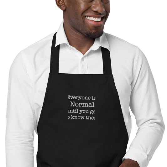 Introducing our Everyone is normal until you get to know them - Cotton apron 