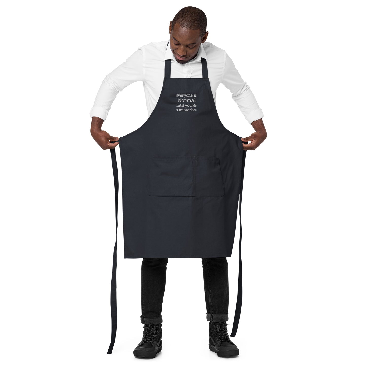 Introducing our Everyone is normal until you get to know them - Cotton apron 