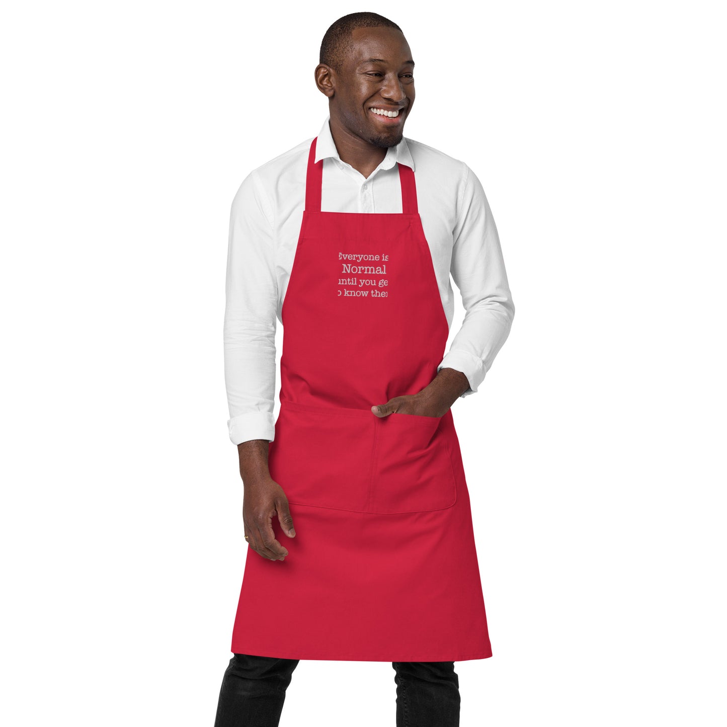 Introducing our Everyone is normal until you get to know them - Cotton apron 